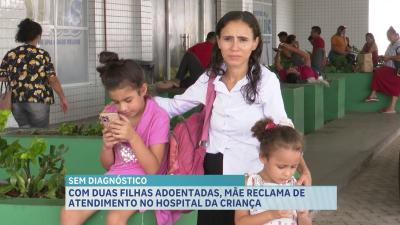 Mãe reclama de demora em atendimento médico no Hospital da Criança, em SL
