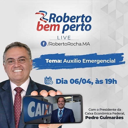 Senador Roberto Rocha realiza live com presidente da CEF nesta terça (6)