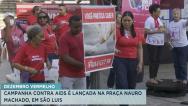 Governo lança campanha Dezembro Vermelho em São Luís