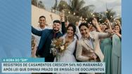 Casamentos no Maranhão crescem 54% com lei que reduz prazos em cartório