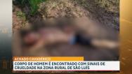 Corpo é encontrado com requintes de crueldade na zona rural de São Luís