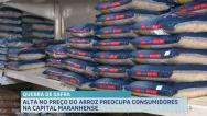 Alta no preço do arroz preocupa consumidores em São Luís