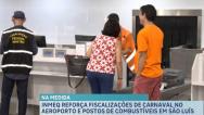 Operação reforça fiscalização no aeroporto e postos de combustíveis em São Luís