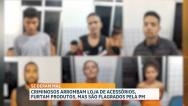 Suspeitos de arrombar e furtar loja de acessórios na Cidade Operária são presos