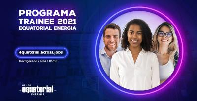 Últimas semanas para se inscrever no Programa de Trainee da Equatorial