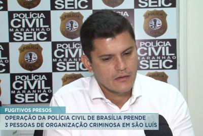Policia Civil: operação prende 3 pessoas de organização criminosa em São Luís