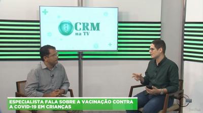 CRM na TV: pediatra cita razões para vacinar crianças contra covid