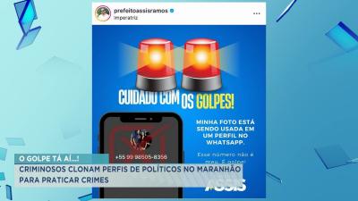Criminosos clonam perfis de políticos no Maranhão para praticar crimes