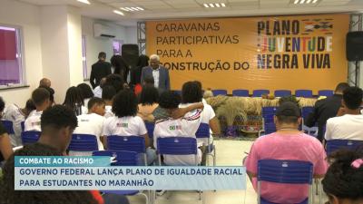Governo Federal lança plano de igualdade racial para estudantes no Maranhão