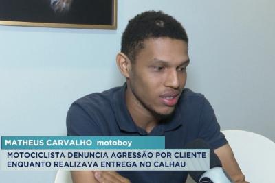 Motoboy agredido por cliente no Calhau conta detalhes do caso