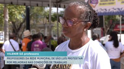 Professores da Rede Municipal de São Luís protestam por melhorias nas condições de trabalho