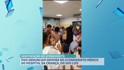 Pais denunciam demora no atendimento médico do Hospital da Criança em SL