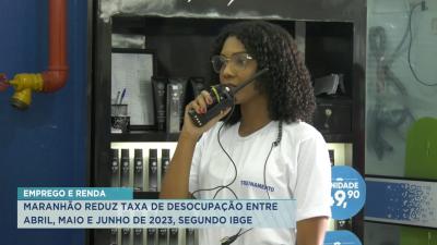 Maranhão tem redução na taxa de desocupação no 2º trimestre, aponta IBGE