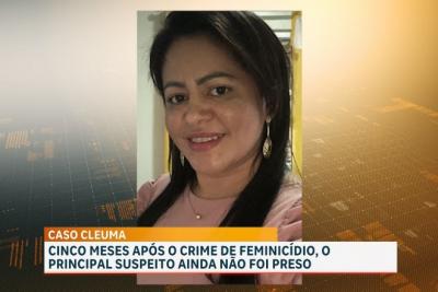 Caso Cleuma Viana: passados cinco meses do crime, suspeito continua foragido