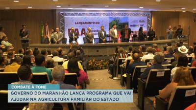 Governo do MA lança programa que vai ajudar na agricultura familiar do Estado