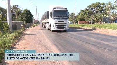 Moradores da Vila Maranhão reclamam de riscos de acidentes na BR-135