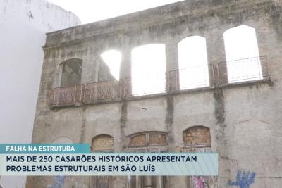 São Luís: mais de 250 casarões apresentam falhas na estrutura