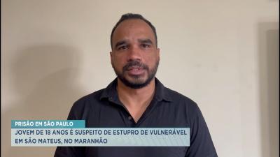 Foragido por estupro de vulnerável em São Mateus é preso em São Paulo
