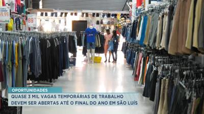 Quase 3 mil vagas temporárias de trabalho devem ser abertas até o fim do ano em São Luís