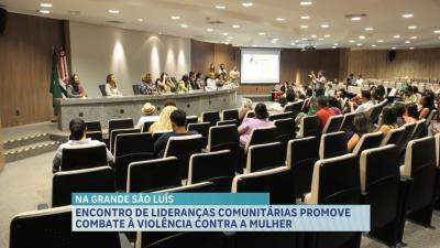 Encontro de Lideranças Comunitárias discute violência de gênero na Grande Ilha