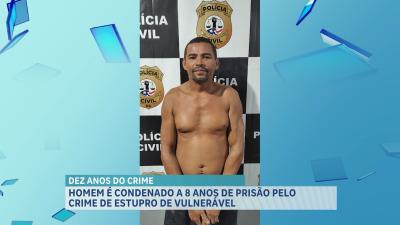 Homem é condenado a 8 anos de prisão pelo crime de estupro de vulnerável contra sua enteada	