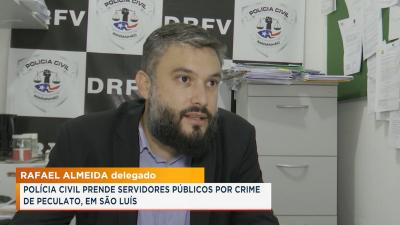Polícia Civil prende 3 pessoas pelo crime de peculato em São Luís 