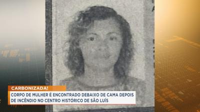 Mulher morre carbonizada durante incêndio no centro histórico de São Luís 