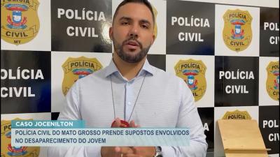 Caso Jocenilton: Polícia Civil do Mato Grosso prende supostos suspeitos
