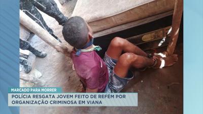 Viana: polícia resgata jovem feito de refém por organização criminosa