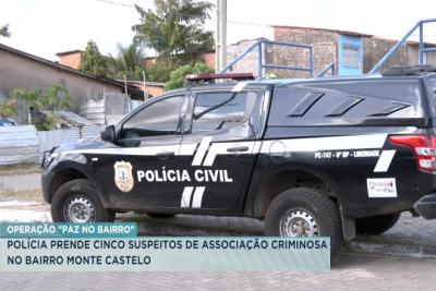 Polícia prende suspeitos de associação criminosa no bairro Monte Castelo