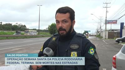 PRF finaliza operação Semana Santa sem mortes nas estradas 