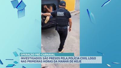 Polícia cumpre mandados de prisão contra investigados por crimes de tráfico