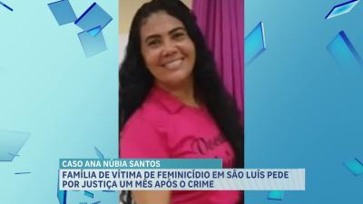 Caso Ana Núbia: família pede justiça em feminicídio no bairro Sá Viana