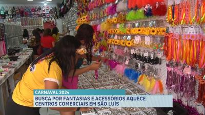 Busca por adereços do carnaval aquece comércio de São Luís