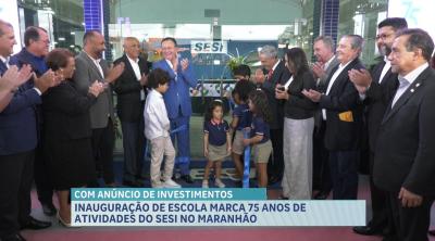 Inauguração de escola marca 75 anos do Serviço Social da Indústria no Maranhão