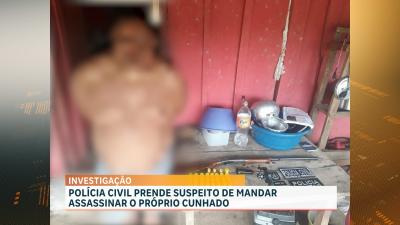 Suspeito de mandar assassinar cunhado no Pará é preso no Maranhão