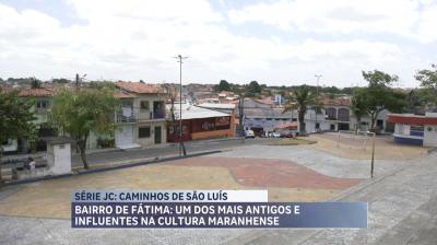 Série JC: Bairro de Fátima é um dos mais antigos e influentes na cultura maranhense