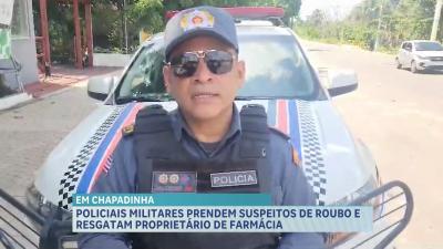 Chapadinha: PM conduz suspeitos de roubos e resgatam proprietário de farmácia