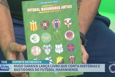 Hugo Saraiva lança livro dos bastidores do futebol maranhense