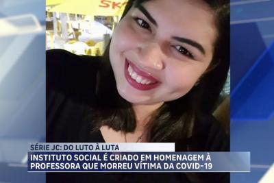 Série JC: Instituto Social é criado em homenagem à professora que morreu vítima da covid-19