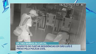 Preso suspeito de furtar residências em três bairros de São Luís