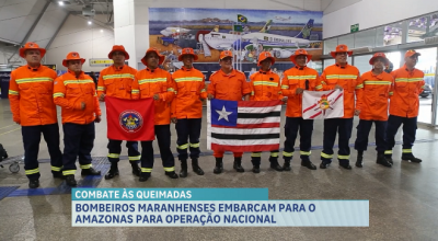 Bombeiros do Maranhão embarcam para o Amazonas para operação nacional