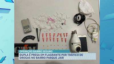 Dupla é presa suspeita de tráfico de drogas no bairro Parque Jair