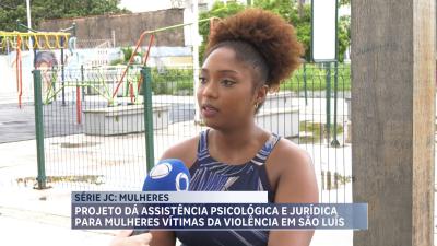 Série JC: projeto dá assistência para mulheres vítimas da violência em São Luís