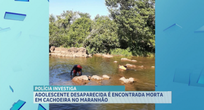 Adolescente desaparecida é encontrada morta em cachoeira no Maranhão