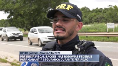 PRF inicia Operação Semana Santa 2024 no Maranhão