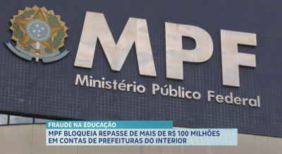 MPF bloqueia repasse de mais de 100 milhões em contas de prefeituras do interior