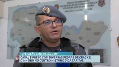 Casal é conduzido por suspeita de tráfico de drogas no Centro Histórico de São Luís