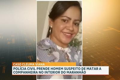 Caso Cleuma: investigado por feminicídio em Buriticupu é preso no Pará