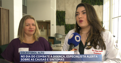 Especialista alerta sobre causa e sintomas de Colesterol alto